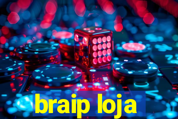 braip loja